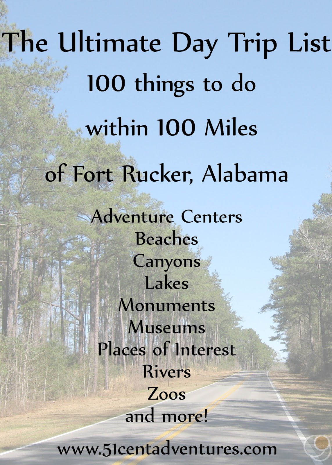 This list will make sure you aren't bored on the weekends. 51 Cent Adventures 100 Things to do within 100 miles of Fort Rucker
